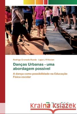 Danças Urbanas - uma abordagem possível Granado Rueda, Rodrigo 9786200802118 Novas Edicioes Academicas - książka