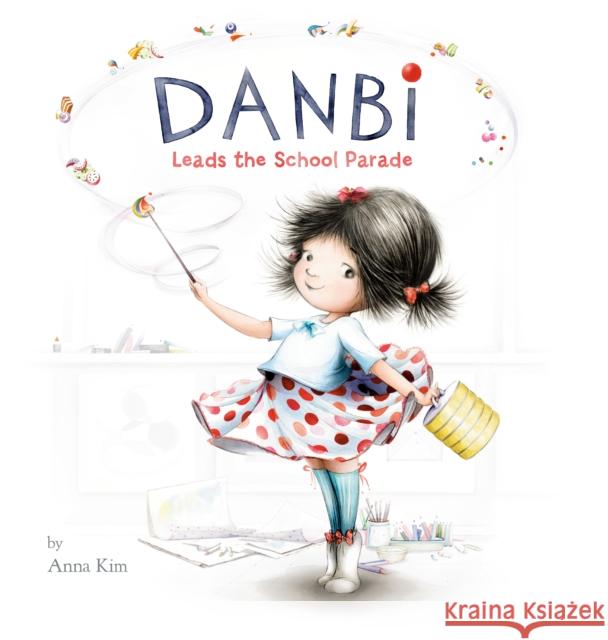 Danbi Leads the School Parade Anna Kim Anna Kim 9780451478894 Viking Books for Young Readers - książka