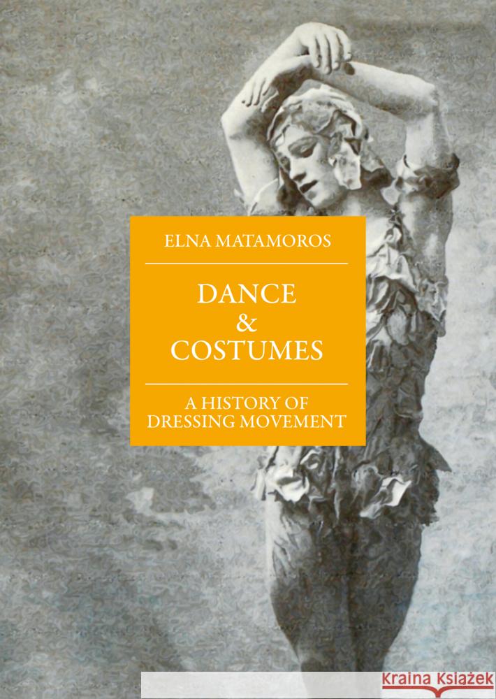 Dance & Costumes Matamoros, Elna 9783895815478 Alexander Verlag - książka