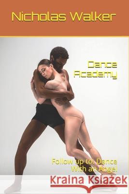 Dance Academy: The Thrilling Sequel to Jazz Dancer Nicholas Walker 9781520220741 Independently Published - książka