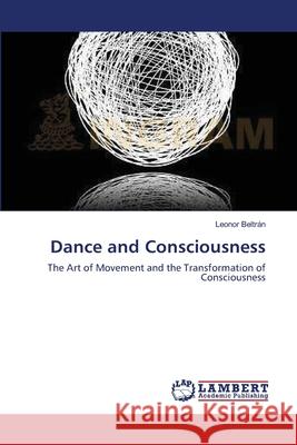 Dance and Consciousness Leonor Belt 9783659125355 LAP Lambert Academic Publishing - książka