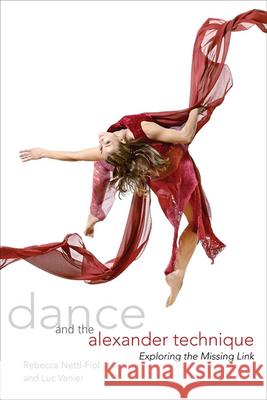 Dance and the Alexander Technique Luc Vanier 9780252077937 University of Illinois Press - książka