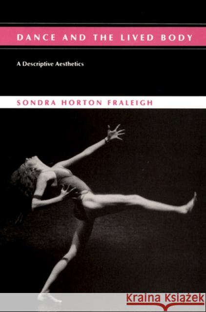 Dance And The Lived Body Fraleigh, Sondra Horton 9780822955795 University of Pittsburgh Press - książka