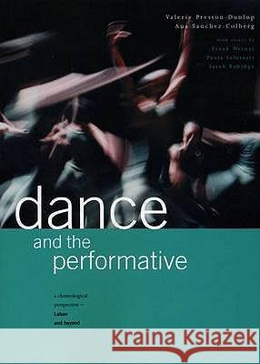 Dance and the Performative Valerie Preston-Dunlop, Ana Sanchez-Colberg 9781852731427 Dance Books Ltd - książka