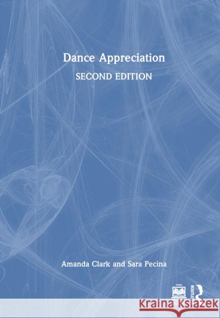 Dance Appreciation Sara Pecina 9781032884998 Taylor & Francis Ltd - książka