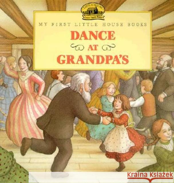 Dance at Grandpa's Laura Ingalls Wilder Renee Graef 9780064433723 HarperTrophy - książka