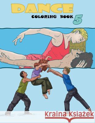 Dance Coloring Book Dancecoloringbooks Com 9781720527268 Createspace Independent Publishing Platform - książka