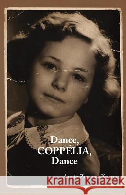 Dance, Coppelia, Dance Annie Zorma 9781477523377 Createspace - książka