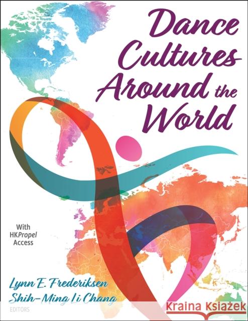 Dance Cultures Around the World Lynn Frederiksen Shih-Ming Li Chang 9781492572329 Human Kinetics Publishers - książka