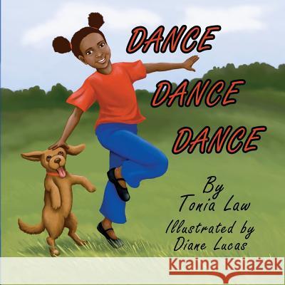 Dance Dance Dance Tonia Law Diane Lucas 9780985778002 Soul Victor - książka