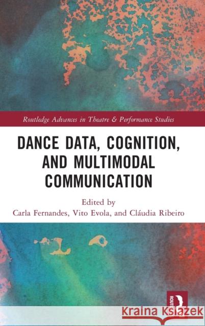 Dance Data, Cognition, and Multimodal Communication Fernandes, Carla 9780367617455 Taylor & Francis Ltd - książka