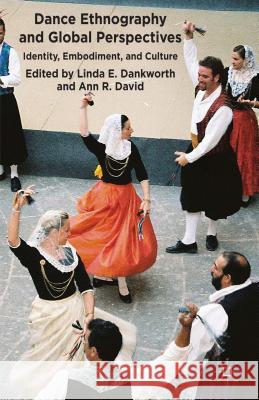 Dance Ethnography and Global Perspectives: Identity, Embodiment and Culture Dankworth, L. 9781137009432 Palgrave MacMillan - książka