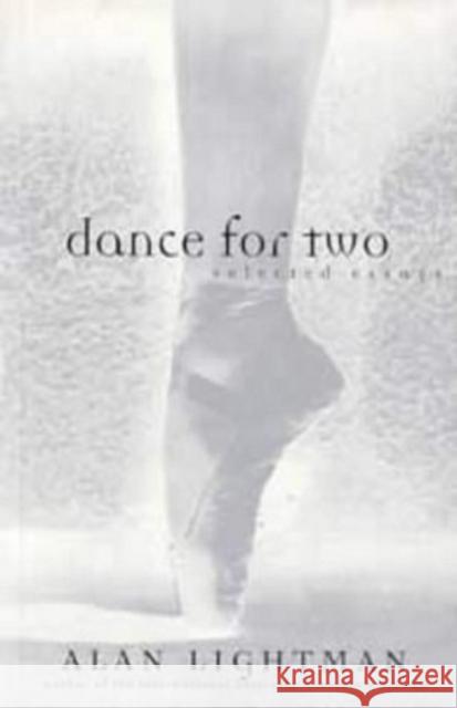 Dance for Two: Selected Essays Alan P. Lightman 9780747529217 Bloomsbury Publishing PLC - książka