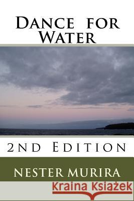 Dance for Water: 2nd Edition Nester Murira 9781517358457 Createspace - książka