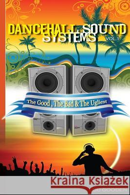 Dance-hall Sound Systems - Vol 1: The Good, The Bad and The Ugliest Gooden, Lou 9781507590850 Createspace - książka