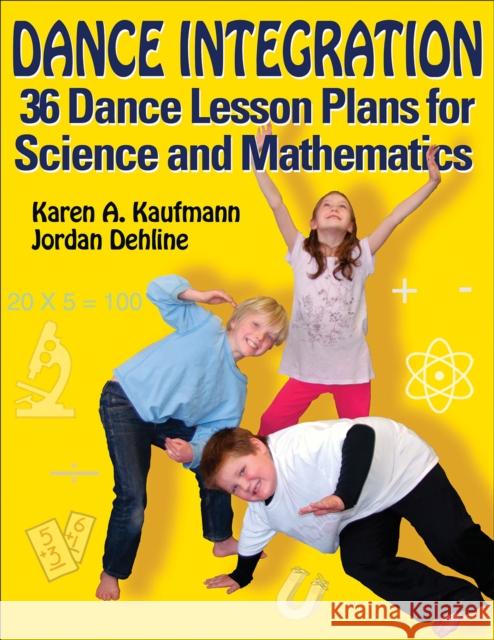 Dance Integration: 36 Dance Lesson Plans for Science and Mathematics Karen A Kaufmann 9781450441339 HUMAN KINETICS - książka