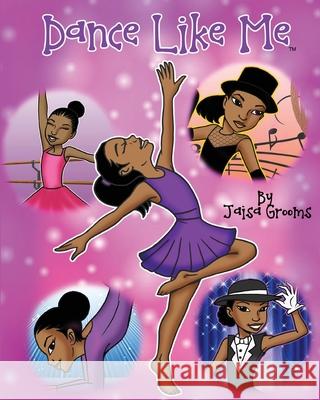 Dance Like Me Jaisa Maree Grooms 9780999837818 Dana Speaks Life, LLC - książka