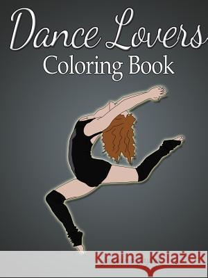 Dance Lovers Coloring Book Jasmine Taylor 9780359518227 Lulu.com - książka