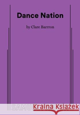 Dance Nation Clare Barron 9780573707605 Samuel French Ltd - książka