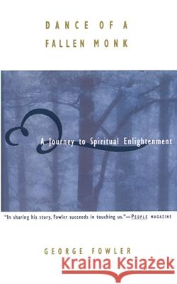 Dance of a Fallen Monk: A Journey to Spiritual Enlightenment George Fowler 9780385484077 Anchor Books - książka