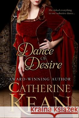 Dance of Desire Catherine Kean 9781479342891 Createspace Independent Publishing Platform - książka