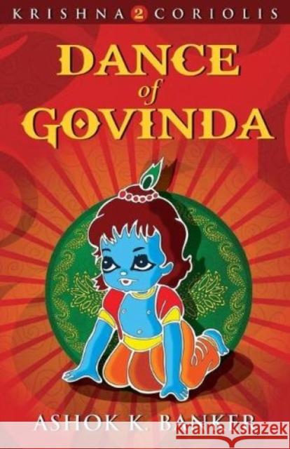 Dance Of Govinda: Krishna 2 Coriolis Banker, Ashok K. 9789350291009 HarperCollins India - książka