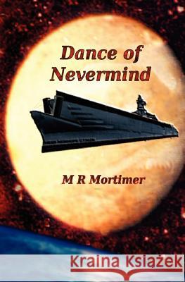 Dance of Nevermind M. R. Mortimer 9781466464544 Createspace - książka