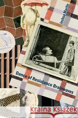 Dance of Resistance Brainwaves Joshua Martin 9781387389988 Lulu.com - książka