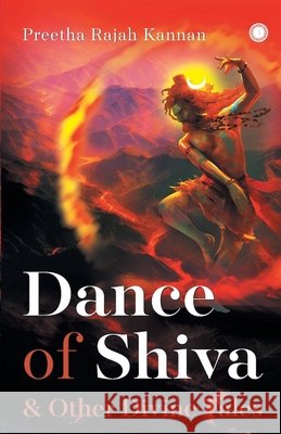 Dance of Shiva & Other Divine Tales Preetha Rajah Kannan 9789390166336 Jaico Publishing House - książka