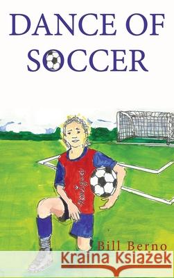 Dance of Soccer Bill Berno 9781421836966 1st World Publishing - książka