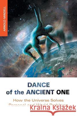 Dance of the Ancient One Arnold Mindell 9781619710153 Deep Democracy Exchange - książka