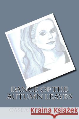 Dance of the Autumn Leaves Cassandra Stout 9781503169388 Createspace - książka
