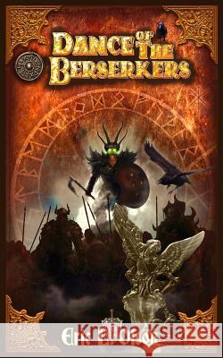 Dance of the Berserkers Eric L. Olson Marlina V. Vincent Marlina V. Vincent 9781489591456 Createspace - książka