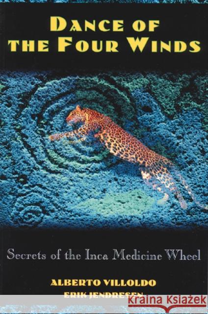 Dance of the Four Winds: Secrets of the Inca Medicine Wheel Villoldo, Alberto 9780892815142  - książka