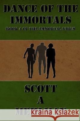 Dance Of The Immortals Mehlman, Scott a. 9781536831023 Createspace Independent Publishing Platform - książka
