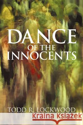 Dance of the Innocents Todd R. Lockwood 9781462025701 iUniverse.com - książka