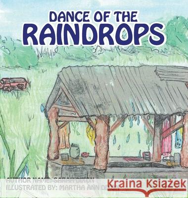 Dance Of The Raindrops Sarah Dixon Martha Ann Dixon 9781966865179 Book Publishers USA - książka