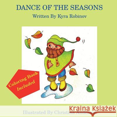 Dance of the Seasons Book & Coloring Book Kyra Robinov Christina Anderson 9781537605913 Createspace Independent Publishing Platform - książka