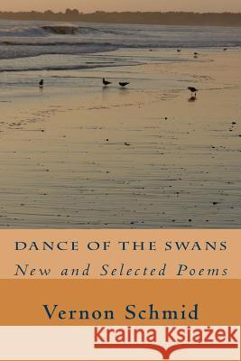 Dance of the Swans Vernon Schmid 9781482055917 Createspace - książka