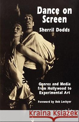 Dance on Screen: Genres and Media from Hollywood to Experimental Art Dodds, S. 9781403941459 Palgrave MacMillan - książka