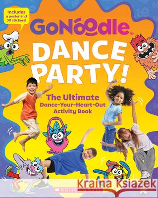 Dance Party! the Ultimate Dance-Your-Heart-Out Activity Book (Gonoodle) Scholastic 9781338813906 Scholastic Inc. - książka