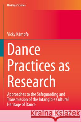 Dance Practices as Research Vicky Kämpfe 9783031305832 Springer Nature Switzerland - książka