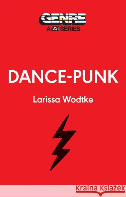Dance-Punk Professor or Dr. Larissa (University of Winnipeg, Canada) Wodtke 9781501381867 Bloomsbury Publishing Plc - książka
