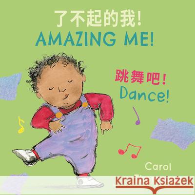 Dance! (Simplified Chinese Bilingual Edition) Carol Thompson Carol Thompson Piedmont Global Language Solutions 9781786287861 Child's Play International - książka