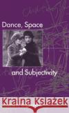 Dance, Space and Subjectivity Valerie A. Briginshaw 9780333919736 Palgrave MacMillan