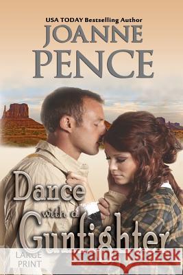 Dance with a Gunfighter [Large Print] Pence, Joanne 9781949566307 Quail Hill Publishing - książka