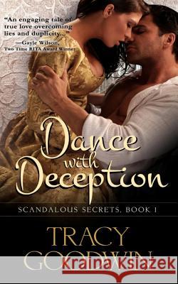 Dance with Deception: Scandalous Secrets, Book 1 Tracy Goodwin 9781541343665 Createspace Independent Publishing Platform - książka