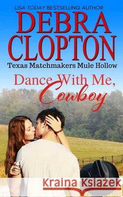 Dance With Me, Cowboy Debra Clopton 9781646259571 DCP Publishing LLC - książka