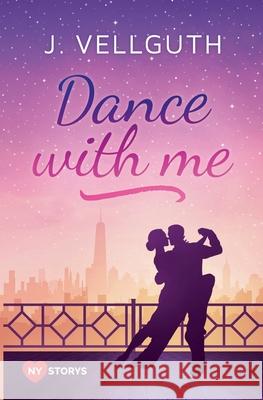 Dance with me: New York Lovestorys J Vellguth 9783750406681 Books on Demand - książka