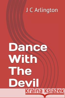 Dance With The Devil J. C. Arlington 9780964839809 Ocean Front Publishers - książka